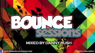 Danny Rush - Bounce Sessions Vol. 1 (February 2015) [BEST CLUB MUSIC]