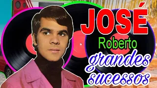 JOSÉ ROBERTO GRANDES SUCESSOS