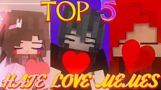 TOP 5 HATE LOVE MEMES | MINECRAFT ANIMATIONS