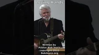 Loving Hands (song, guitar) - Pastor Bob Joyce - Household of Faith, Benton, AR BobJoyce.org #shorts