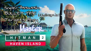 HITMAN 2 | Haven Island | Sniper Assassin - Targets Ahoy - Bullet Time | Master difficulty