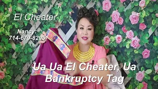 Ua Ua El Cheater, Ua Bankruptcy tag  09/14/23