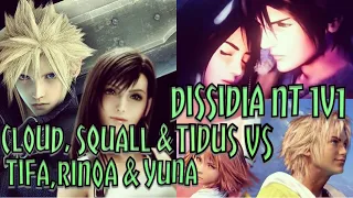 Dissidia Final Fantasy NT 1v1 - Cloud,Squall & Tidus Vs Tifa,Rinoa & Yuna