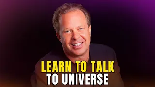 How To Speak with the Universe and Attract What You want - Joe Dispenza