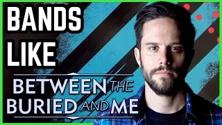 Bands Like BETWEEN THE BURIED AND ME