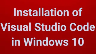 Installation of visual studio code in windows 10 | part 1