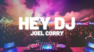 Joel Corry - Hey DJ (Lyrics)