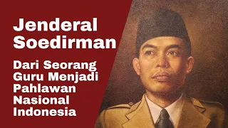 Jenderal Sudirman Yang Memperjuangkan Kemerdekaan Indonesia