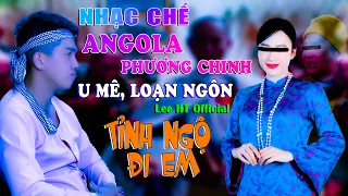 NHẠC CHẾ - ANGOLA PHƯƠNG CHINH, EM NÓI THẦY " MINH TUỆ " VẬY EM CÓ NHÌN LẠI EM CHƯA - LEE HT OFICIAL