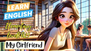 My Girlfriend( Improve your English )｜English Listening Skills - Speaking Skills | Hoot English