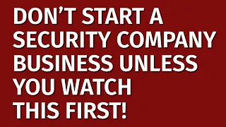 How to Start a Security Company in 2024 | Free Security Company Business Plan Included | Ideas