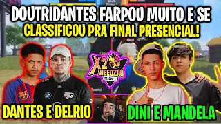 DANTES E DELRIO VS DINI E MANDELA - DANTES FARPA MUITO E SE CLASSIFICA PRO PRESENCIAL 2X2 WEEDZAO!