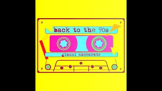Back To the 90s (4) - Gianni Naccarato (Mix)
