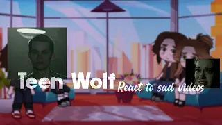 Teen wolf react to sad videos🏈 || Asui Reacts💕