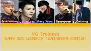 YG Trainees - Why So Lonely (WONDER GIRLS) Stray Kids [Color coded Han/Rom/Eng Lyrics]