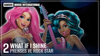 TURKISH | Barbie in Rock 'N Royals - What If I Shine