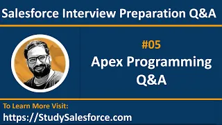 05 Q&A | Apex Programming Interview Q&A | Salesforce Developer Interview Preparation