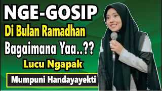 NGE-GOSIP DI BULAN RAMADHAN GAK BAHAYA TA (PENGAJIAN MUMPUNI HANDAYAYEKTI LUCU ,25 MARET 2024