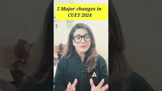 5 Major Changes in CUET UG 2024 🔥🔥| CUET 2024 Application Form | CUET Latest Update