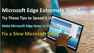 Turbocharge Microsoft Edge with these 7 Tips | Speed up Edge | Fix Slow Edge Browser in 2024