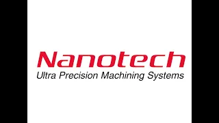 Nanotech  - Ultra Precision Machining Systems