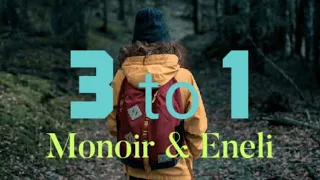 Monoir & Eneli - 3 to 1 | Lyrics Song