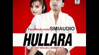 Deep Dhillon - Hullara [Official Song] Album {Hullara} punjabi hit song 2012-2014