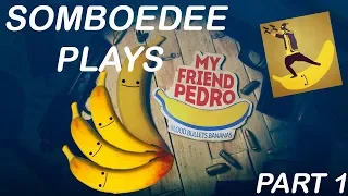 My Friend Pedro Gameplay Part 1 - Blood. Bullets. Bananas