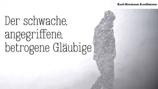 Der schwache, angegriffene, betrogene Gläubige - Karl-Hermann Kauffmann