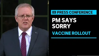 IN FULL: Prime Minister says 'sorry' for problems with COVID-19 vaccine rollout program | ABC News