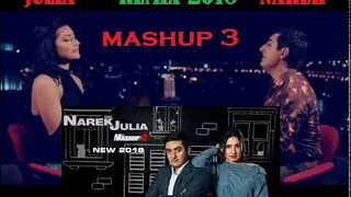 2018 NAREK JULIA MASHUP 3  SUPERMIX best armenian remix