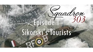 303 Squadron Ep.1: Sikorski's Tourists