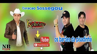 Coração Sossegou -Robério e Barões de pisadinha