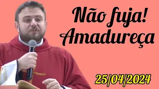 Não Fuja! Amadureça - Padre Mário Sartori  - 25/04/24= Memória de São Marcos Evangelista