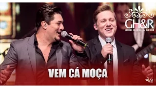 George Henrique e Rodrigo - Vem cá moça - DVD Ouça com o coração