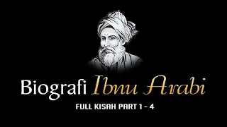 BIOGRAFI IBNU ARABI (FULL KISAH)