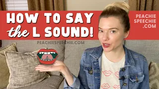 How to say the L Sound by Peachie Speechie