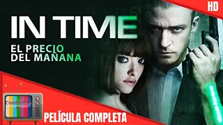 El Precio del Mañana (IN TIME) - Película de Acción Completa en Español Latino HD