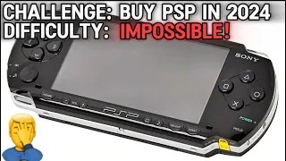 Buying a PSP in 2024 is Impossible