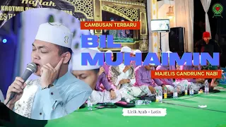 "BIL MUHAIMIN" Gambusan Terbaru Full Koplo - Majelis Gandrung Nabi (Lirik Arab + Latin)