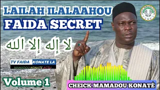 FAIDA SECRET SUR LAILAHA ILALAAHOU لا إله إلا الله سر CHEICk MAMADOU KONATÉ VOLUME 1 TRES EFFICACE