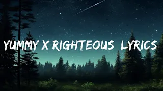 Yummy x Righteous [Lyrics] (TikTok Mashup) | Ayesha Erotica x MO Beats  | 25mins Lyrics - Top Vibe