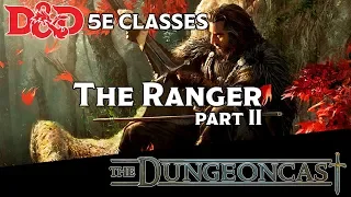 Classes Revisited: The Ranger - The Dungeoncast Ep.91