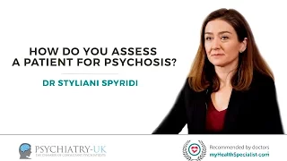 How do you assess a patient for psychosis?