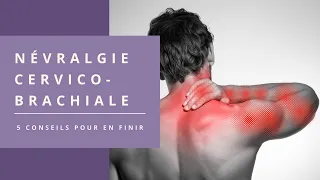 Dites adieu à la NÉVRALGIE CERVICO-BRACHIALE : 5 conseils (que vous ne connaissez pas déjà)