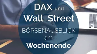 DAX-Rekord, Wall Street kurz davor - Trading-Ideen zum Wochenstart