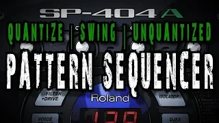 Roland SP-404A: Quantize Vs Unquantized & Pattern Sequencer Beatmaking Tutorial (w/ SP-202 Samples)