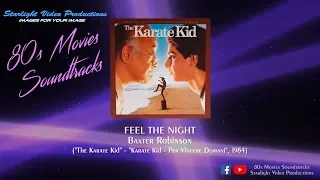 Feel The Night - Baxter Robertson ("The Karate Kid", 1984)