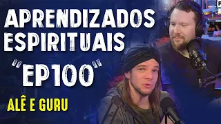 APRENDIZADOS ESPIRITUAIS - ESPECIAL de 100 EPISÓDIOS - Paranormal Experience! - #100