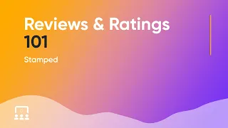 Stamped | Reviews & Ratings 101 [Webinar]